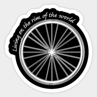 Living on the rim of the world Sticker